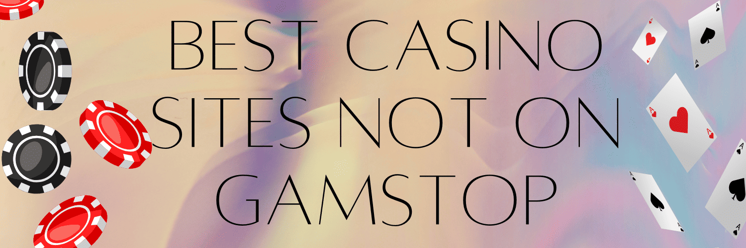 Exploring Casino Sites Not on Gamstop Your Ultimate Guide to Alternative Gaming Options