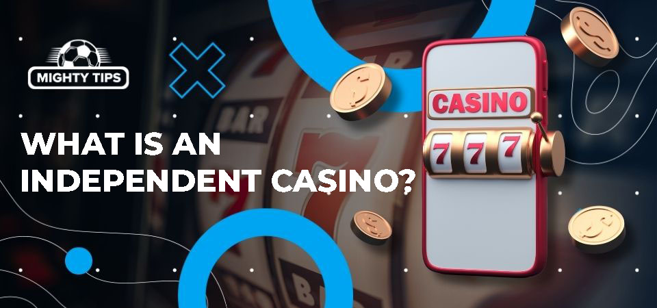 Exploring the Top Independent Casinos A Guide for Players Exploring the Top Independent Casinos A Guide for Players