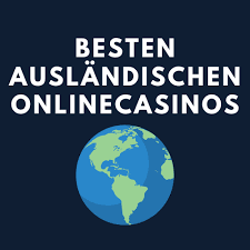 Die Vorzüge der Ausland Online Casinos
